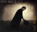 Waits �., Mule Variations � 1999