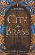 Chakraborty S.A., The City of Brass. The Daevabad Trilogy Book 1 � 2018 