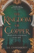 Chakraborty S.A., The Kingdom of Copper. The Daevabad Trilogy Book 2 � 2020 