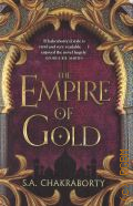 Chakraborty S.A., The Empire of Gold. The Daevabad Trilogy Book 3 � 2021 