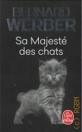 Werber B., Sa majeste des chats. � 2024 (Le livre de poche)