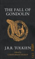 Tolkien J.R.R., The Fall of Gondolin � 2022