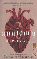 Schwartz D., Anatomy. a Love Story � 2022