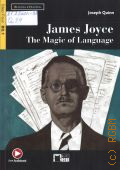 Quinn J., James Joyce. The Magic of Language. [step four  B2.1] � 2023 (Reading&training)