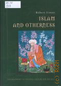 Simon R., Islam and Otherness: Selected Essays. [University Textbook] � 2003