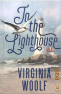 Woolf V., To the lighthouse � 2025 (Exclusive classics hardcover)