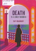 Bradbury R, Death is a Lonely Business. ����� ��� ������ �� ���������� ����� � 2025 (English. Moderne Prosa)
