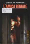 Ferrante �., L'amica geniale. Infanzia, adolescenza � 2025 (Italiano. Lettura Moderna)
