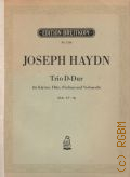Haydn J., Trio Hob. XV: 16 D dur: Fur Klavier, Flote (Violine) und Violoncello Hrsg. von F. David  1964