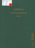 Corelli A., 12 Concerti grossi: op. 6: fur Streichorchester  1986