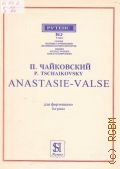  ,, Anastasie-Valse:  . . 1854 . (?).  . .   . . -  1995 (   )
