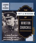 Humes J. C., Wit & Wisdom of Winston Churchill  1995