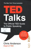 Anderson C., TED Talks. the official TED guide to public speaking  2016