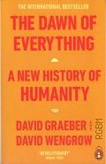 Graeber D., The Dawn of Everything: A New History of Humanity  2022
